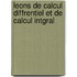 Leons de Calcul Diffrentiel Et de Calcul Intgral