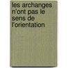 Les Archanges N'Ont Pas Le Sens De L'Orientation by Louise Thunin-Domaratius
