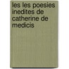 Les Les Poesies Inedites De Catherine De Medicis door Eduoard Fremy