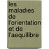 Les Maladies De L'Orientation Et De L'Aequilibre