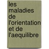Les Maladies De L'Orientation Et De L'Aequilibre door Joseph Grasset