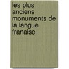 Les Plus Anciens Monuments de La Langue Franaise door Eduard Koschwitz