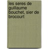 Les Seres De Guillaume Bouchet, Sier De Brocourt door Guillaume Bouchet
