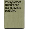 Les Systemes D'Equations Aux Derivees Partielles door Charles Riquier
