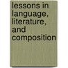 Lessons In Language, Literature, And Composition door Ida Catherine Bender