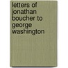Letters Of Jonathan Boucher To George Washington door Jonathan Boucher