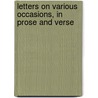 Letters on Various Occasions, in Prose and Verse by Elizabeth Singer Rowe
