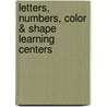 Letters, Numbers, Color & Shape Learning Centers door Carla Hamaguchi