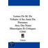 Lettres De M. De Voltaire A Ses Amis Du Parnasse