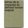 Lettres de La Marquise Du Deffand Horace Walpole door Marie Vichy Chamrond Du Deffand
