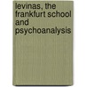 Levinas, the Frankfurt School and Psychoanalysis door Fred C. Alford