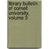 Library Bulletin of Cornell University, Volume 3