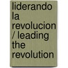 Liderando la Revolucion / Leading the Revolution door Gary Hamel