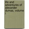 Life And Adventures Of Alexander Dumas, Volume I door Fitzgerald Percy Hetherington