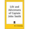 Life And Adventures Of Captain John Smith (1859) door W.C. Armstrong