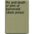 Life And Death Of John Of Barneveld (Dodo Press)