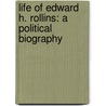 Life Of Edward H. Rollins: A Political Biography door James O. Lyford