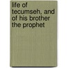 Life Of Tecumseh, And Of His Brother The Prophet door Benjamin Drake