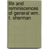 Life and Reminiscences of General Wm. T. Sherman door Distin By Distinguished Men of His Time