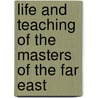 Life and Teaching of the Masters of the Far East door Baird T. Spalding