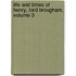 Life and Times of Henry, Lord Brougham, Volume 3