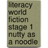Literacy World Fiction Stage 1 Nutty As A Noodle