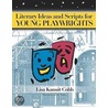 Literary Ideas and Scripts for Young Playwrights door Lisa Kaniut Cobb