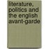 Literature, Politics and the English Avant-Garde