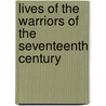 Lives Of The Warriors Of The Seventeenth Century door Sir Edward Cust