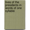 Lives of the Presidents in Words of One Syllable by Harriet Putnam