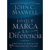 Lo Que Marca La Diferencia/ the Difference Maker by John C. Maxwell