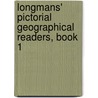 Longmans' Pictorial Geographical Readers, Book 1 door Onbekend