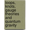 Loops, Knots, Gauge Theories and Quantum Gravity by Rodolfo Gambini