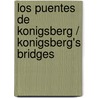 Los puentes de Konigsberg / Konigsberg's Bridges by David Toscana