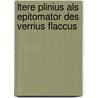 Ltere Plinius Als Epitomator Des Verrius Flaccus by Max Rabenhorst