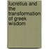 Lucretius and the Transformation of Greek Wisdom