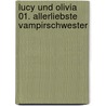Lucy und Olivia 01. Allerliebste Vampirschwester door Sienna Mercer