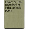Lusiad; Or, The Discovery Of India. An Epic Poem by Mi Lu