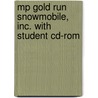 Mp Gold Run Snowmobile, Inc. With Student Cd-rom by Leland Mansuetti