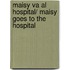Maisy va al hospital/ Maisy Goes to the Hospital