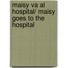 Maisy va al hospital/ Maisy Goes to the Hospital by Lucy Cousins