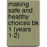 Making Safe And Healthy Choices Bk 1 (Years 1-2) door Judith Drysdale