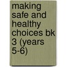 Making Safe And Healthy Choices Bk 3 (Years 5-6) door Judith Drysdale