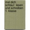 Mal dich schlau!  Lesen und Schreiben  1. Klasse door Friederike Barnhusen