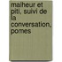 Malheur Et Piti, Suivi de La Conversation, Pomes