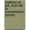 Malheur Et Piti, Suivi de La Conversation, Pomes by Jacques Delille