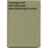 Management internationaler Dienstleistungsmarken door Onbekend