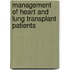 Management of Heart and Lung Transplant Patients