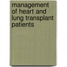 Management of Heart and Lung Transplant Patients door Paul A. Corris