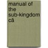 Manual Of The Sub-Kingdom Cã